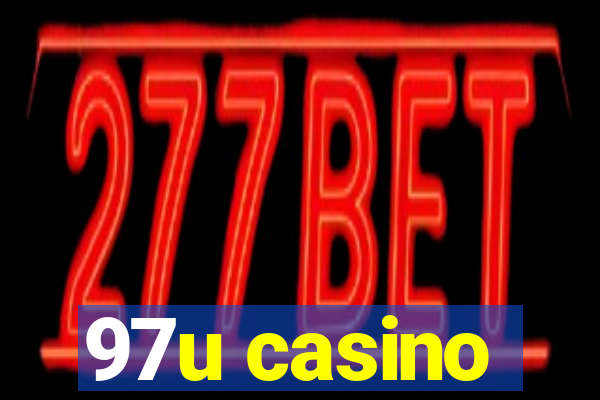 97u casino